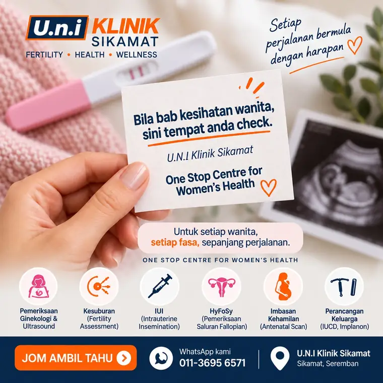 U.N.I Klinik Sikamat, One Stop Centre for Women's Health: pemeriksaan ginekologi, kesuburan, IUI, HyFoSy, imbasan kehamilan dan perancangan keluarga